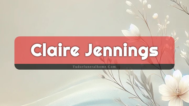 Claire Jennings, Not Specified