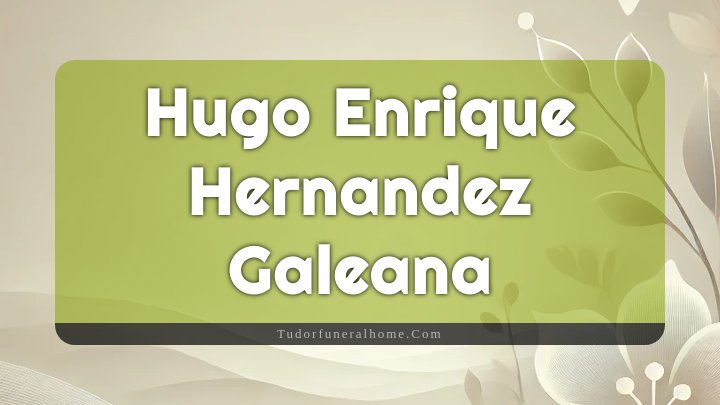 Hugo Enrique Hernandez Galeana, San Diego, California