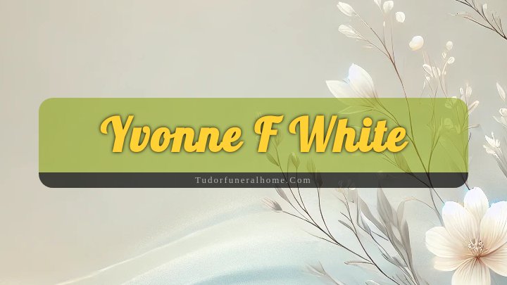 Yvonne F. White, New Haven, Connecticut